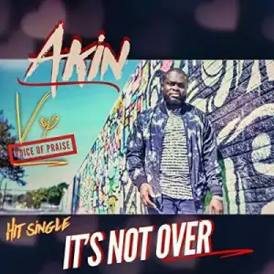 Akin VOP - It’s Not Over